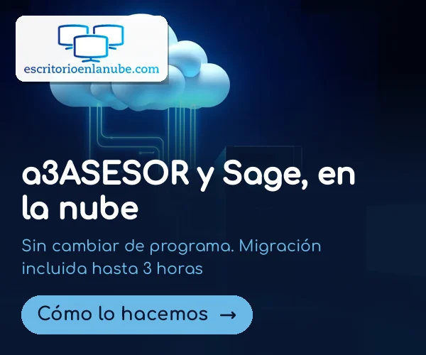 Anuncio de Escritorio en la Nube: a3ASESOR y Sage en la nube, sin cambiar de programa y con la migración incluida hasta 3 horas. Cómo lo hacemos